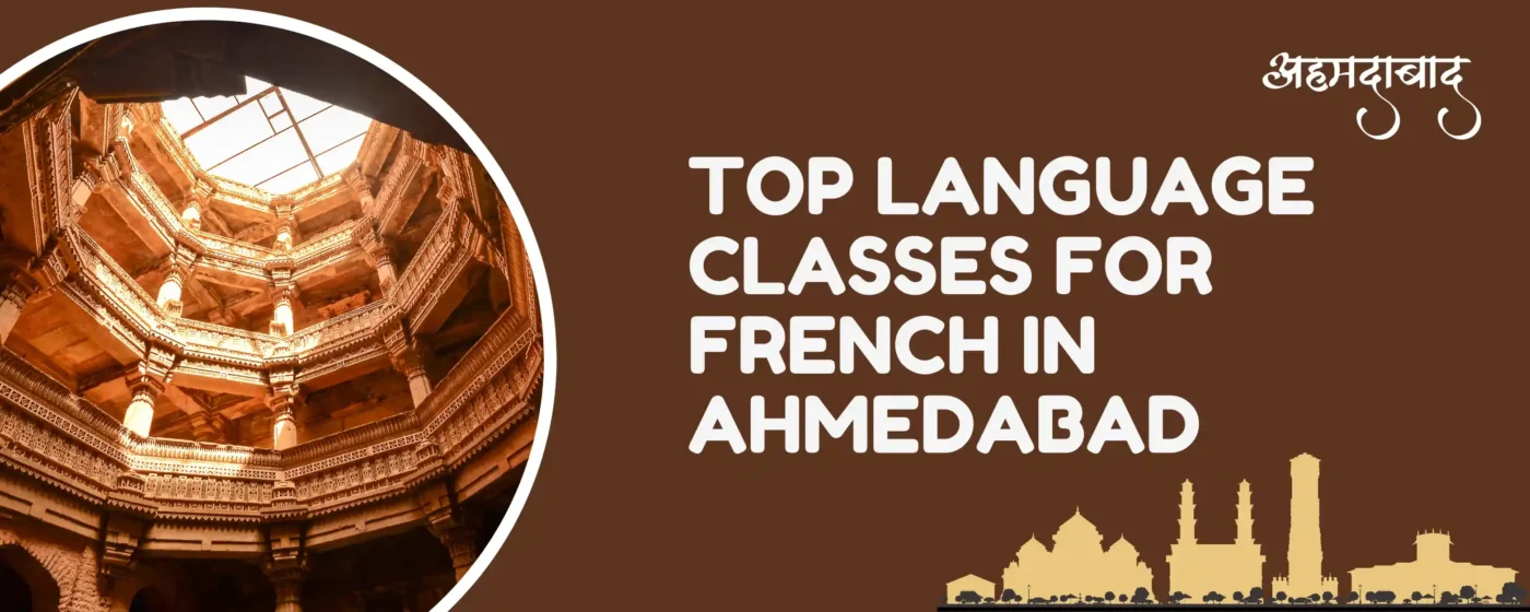 Top Language Classes for French in Ahmedabad