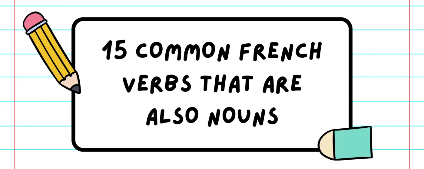 Common French Verbs That Are Also Nouns