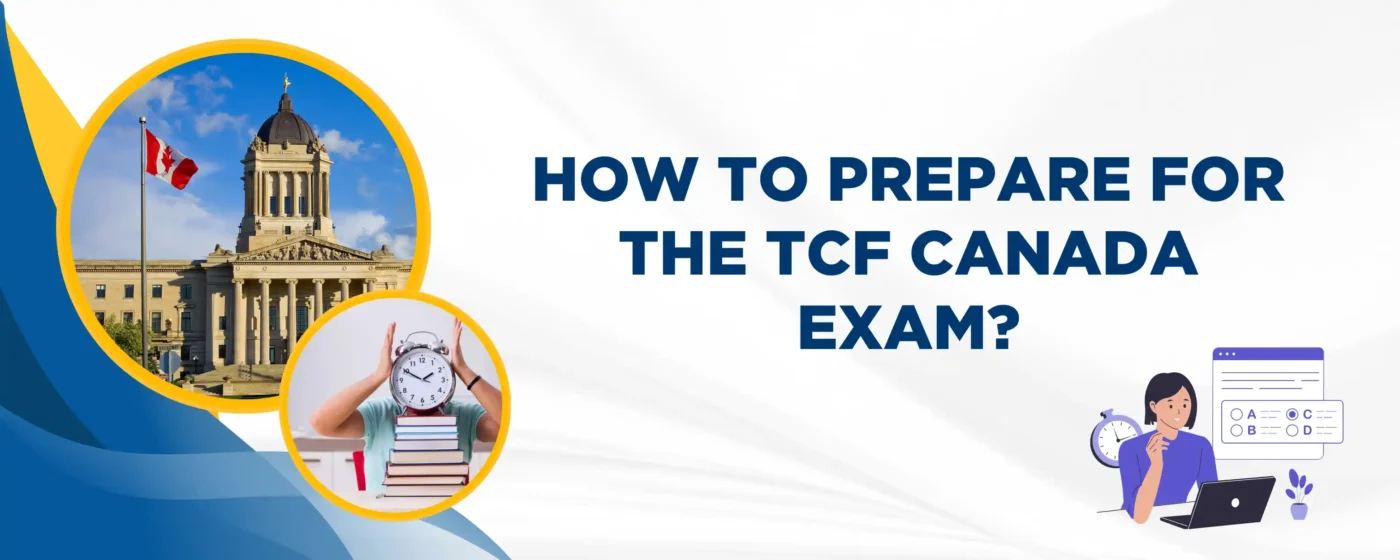How to Prepare for the TCF Canada Exam?