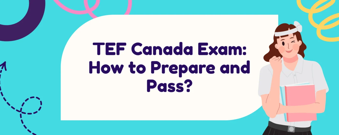 TEF Canada Exam How to Prepare and Pass