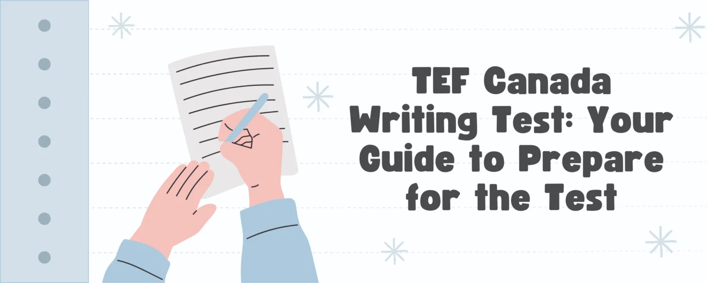 TEF Canada – How to Prepare for the Writing Test?