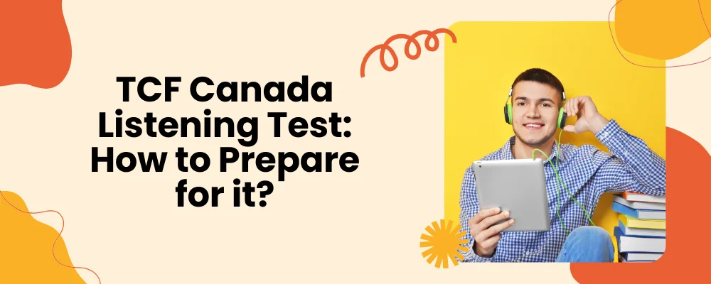 TCF Canada Listening Test: How to Prepare for it?