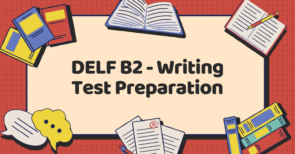 DELF B2 Writing Exam