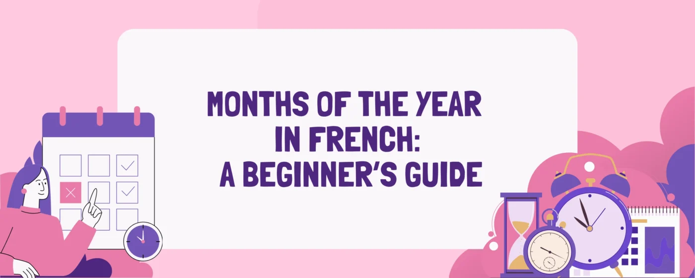 Months of the Year in French: A Beginner’s Guide