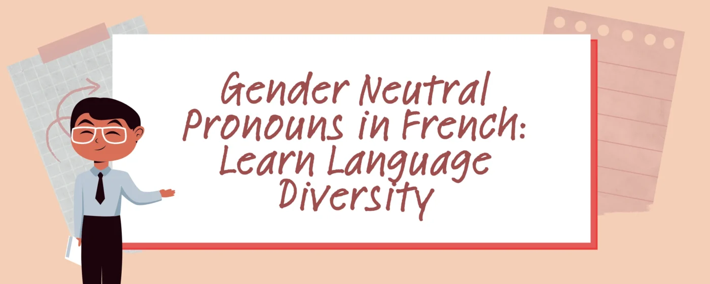 Gender Neutral Pronouns in French: Learn Language Diversity