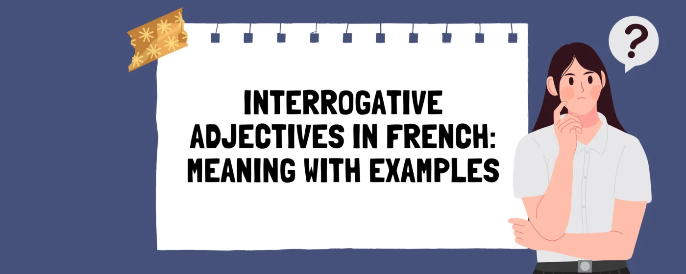 Interrogative Adjectives in French: Meaning with Examples