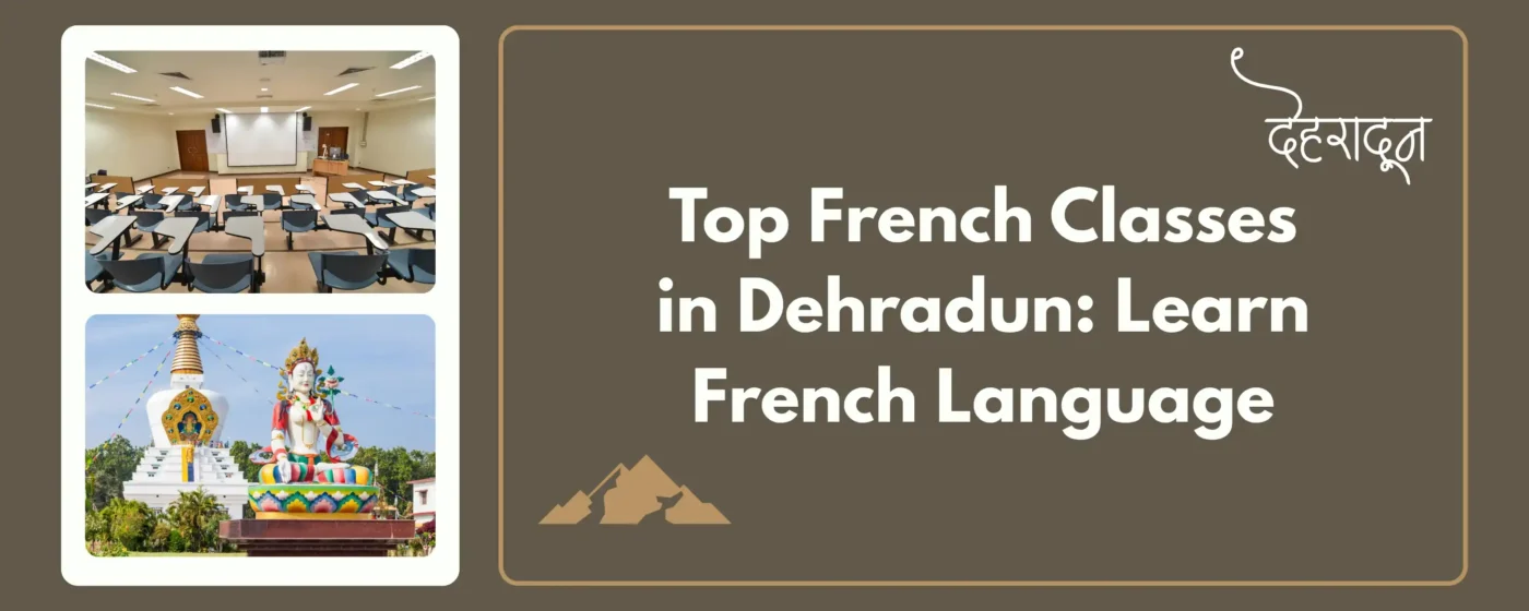 Top 10 French Classes in Dehradun Learn French Language