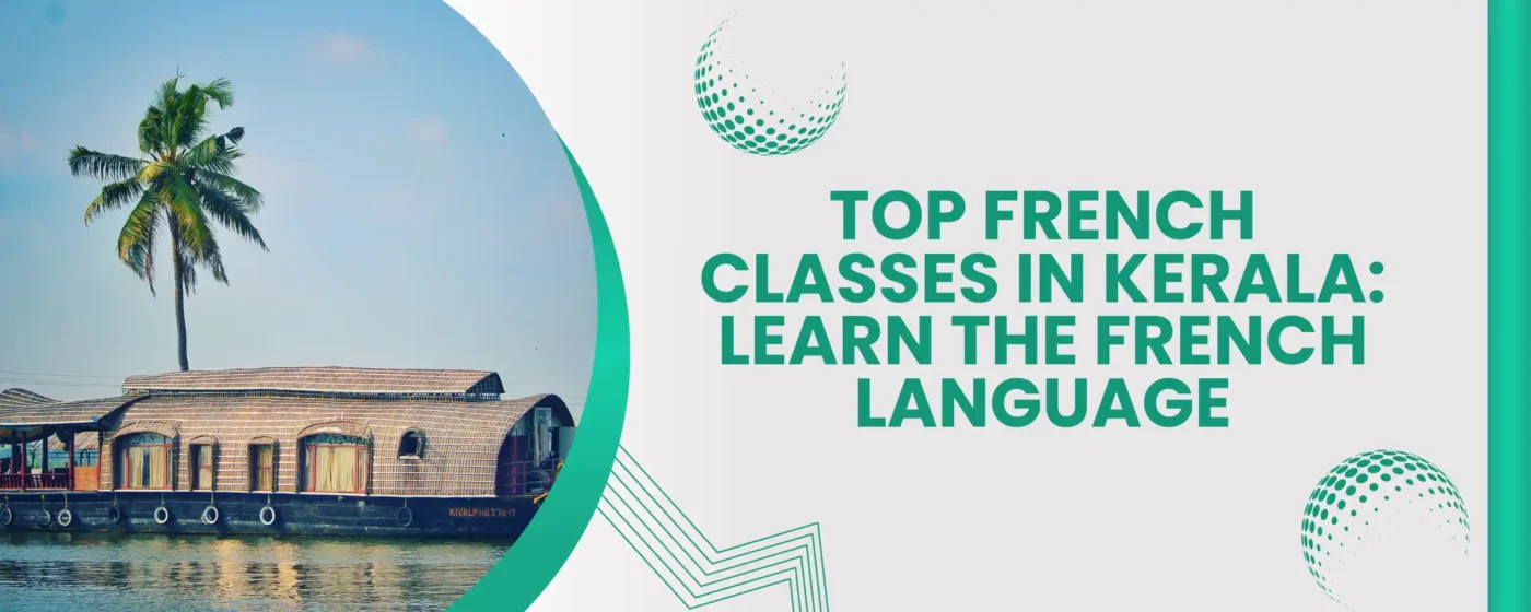 Top 10 French Classes in Kerala Learn The French Language