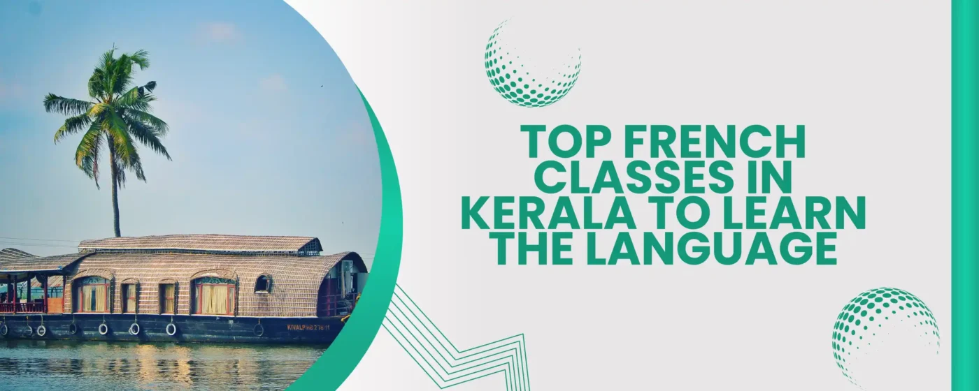 Top French Classes in Kerala to Learn The Language