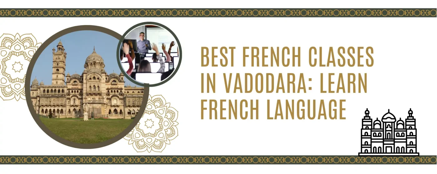 Top French Classes in Vadodara