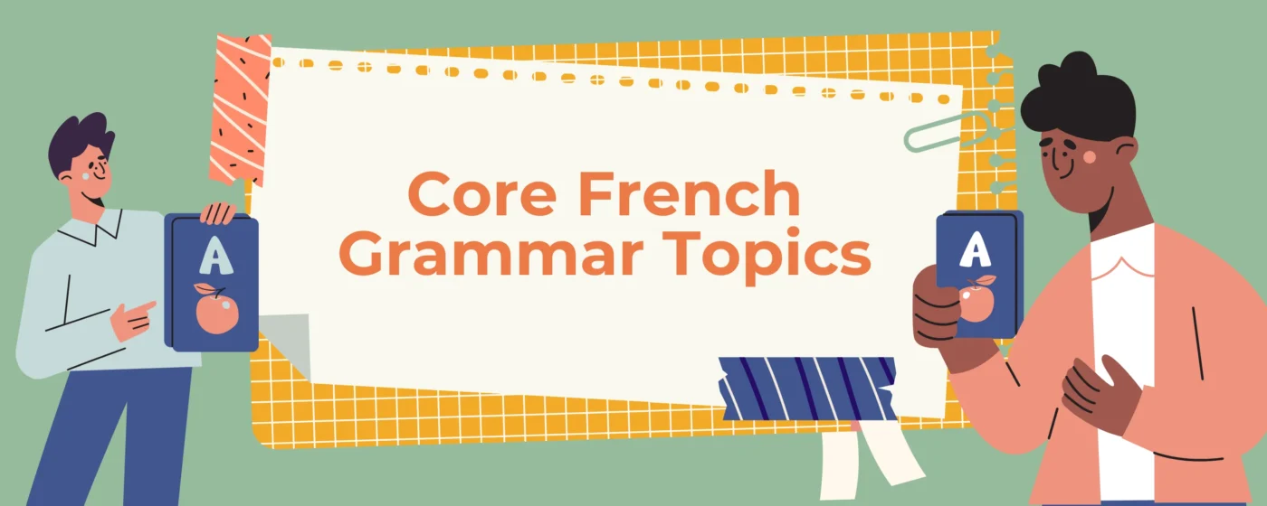 Core French Grammar Topics: Comprehensive Guide