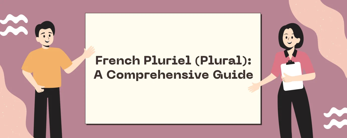 French Pluriel (Plural): A Comprehensive Guide