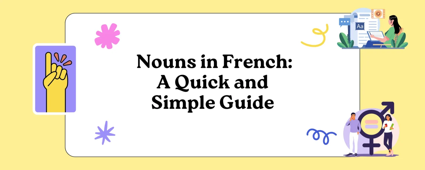 Nouns in French A Quick and Simple Guide
