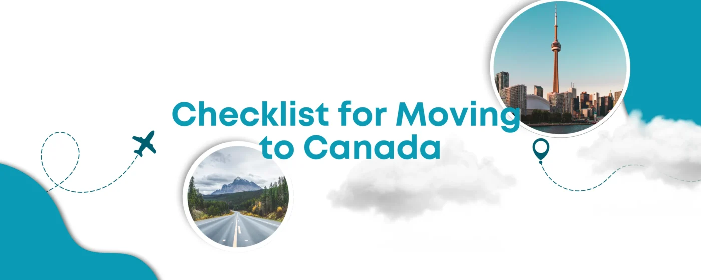 Checklist for Moving to Canada: Everything You Need