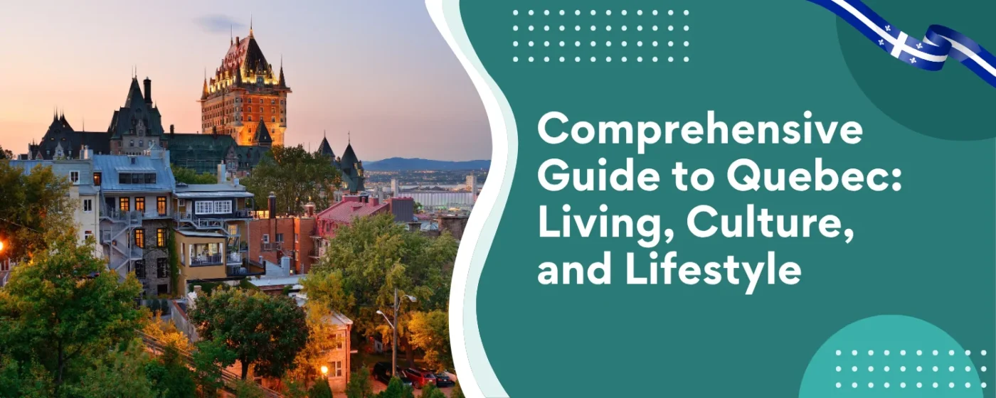 Comprehensive Guide to Quebec Living, Culture, and Lifestyle