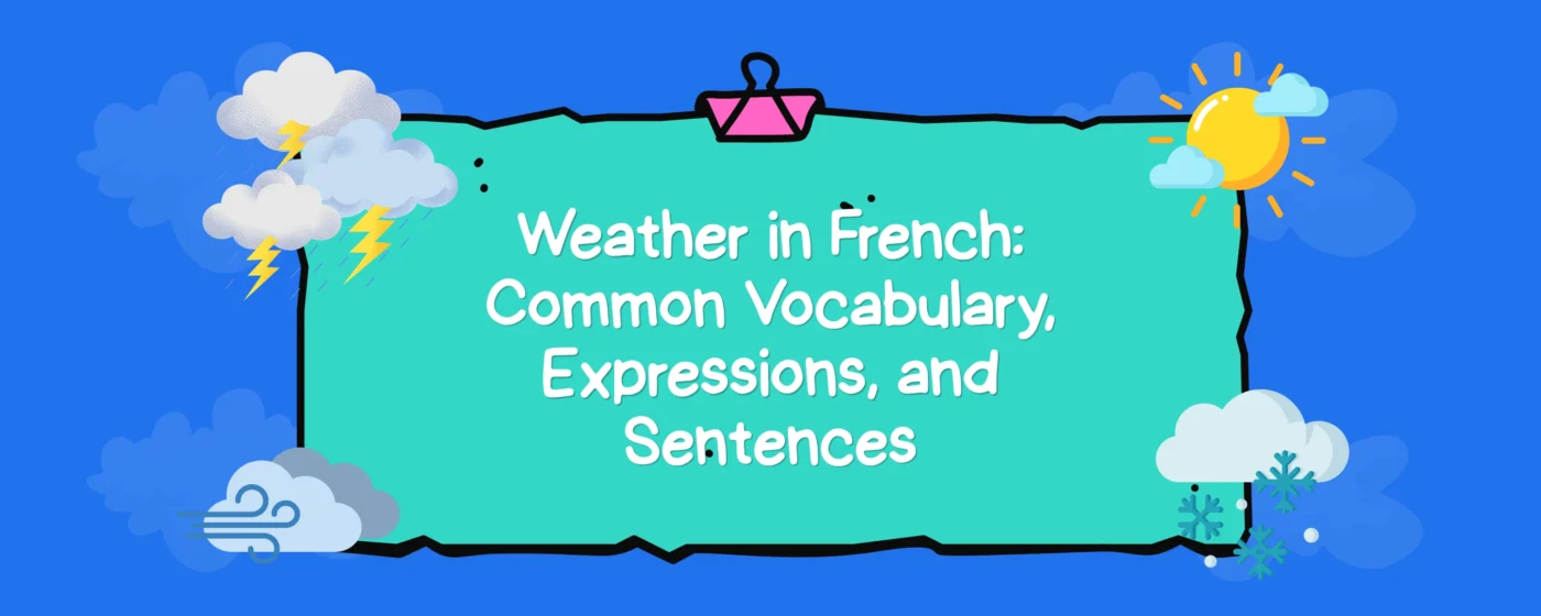 Weather in French Common Vocabulary, Expressions, and Sentences