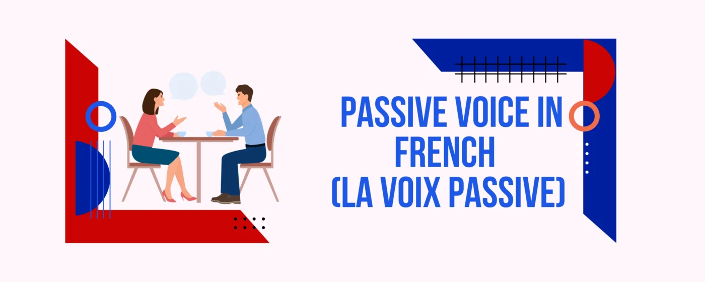 Passive Voice in French (La voix passive)
