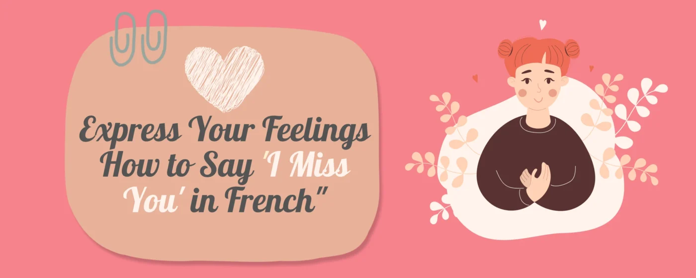 How to Say “I Miss You” in French