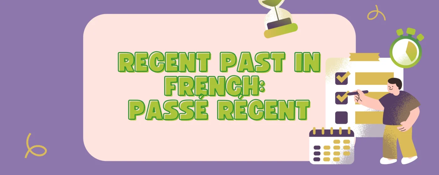Recent Past in French Passé Récent