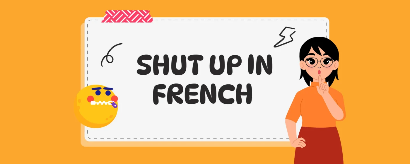 shut up in French