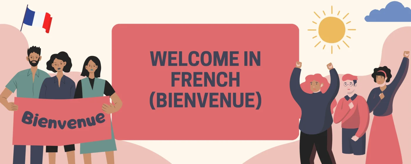 Welcome in French (Bienvenue) Ways to Say You’re Welcome in French