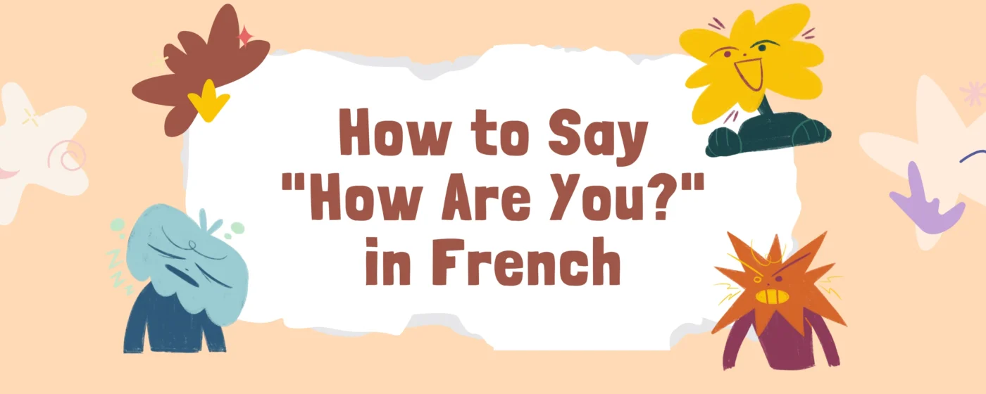How to Say "How Are You?" in French