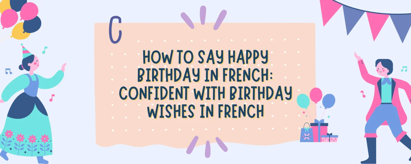 How to say Happy birthday in French Confident with birthday wishes in French