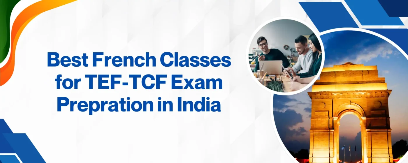 Best French Classes for TEF-TCF Exam Preparation in India