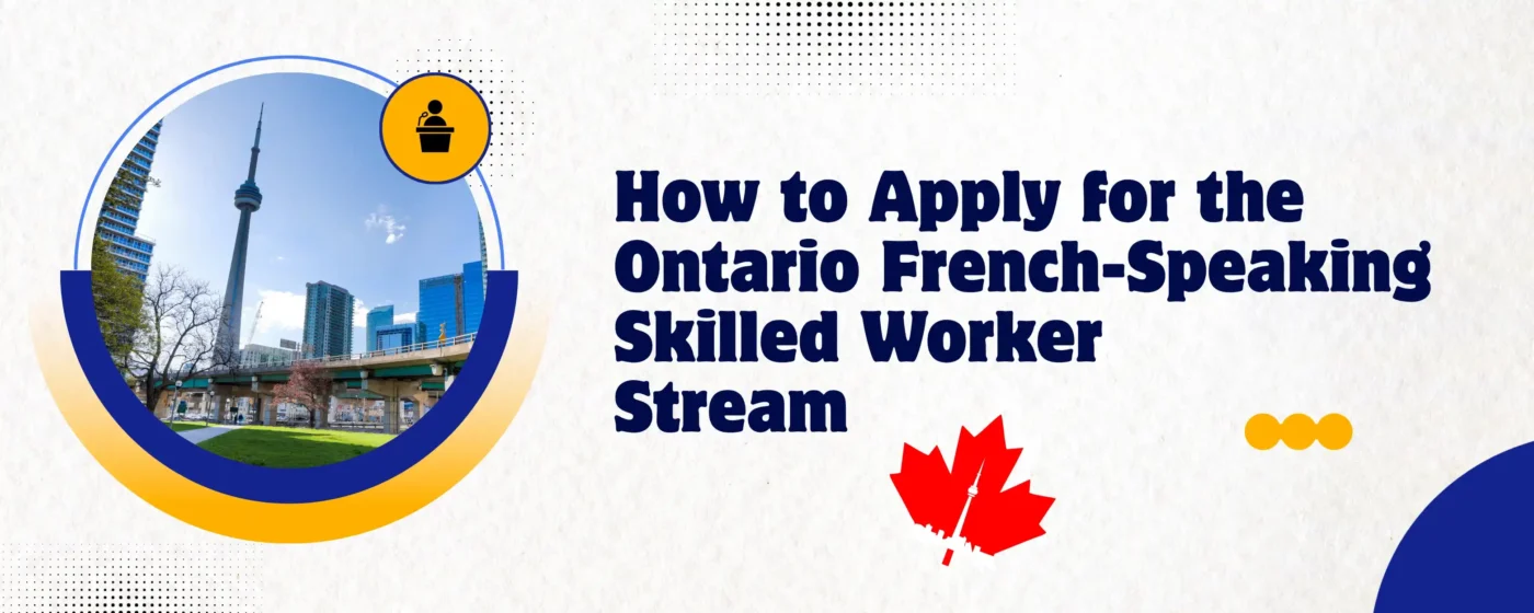 How to Apply for the Ontario French-Speaking Skilled Worker